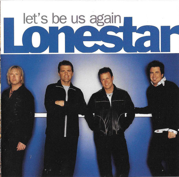 Let's Be Us Again by Lonestar (Country) (CD, May-2004, BNA)