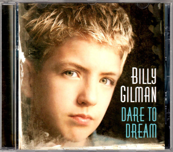 Dare to Dream by Billy Gilman (Country Vocals) (CD, May-2001, Epic (USA))