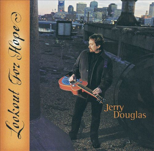 Lookout for Hope by Jerry Douglas (Dobro) (CD, May-2002, Sugar Hill)