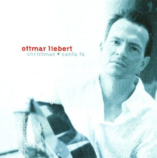 Christmas + Santa Fe by Ottmar Liebert (CD, Sep-2001, Epic (USA))