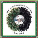 Grandma Got Run Over by a Reindeer [Remaster] by Elmo & Patsy (CD, Aug-2004, Son