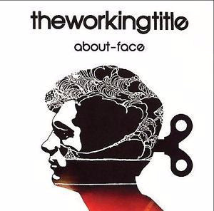 About-Face by The Working Title (CD, Jul-2006, Universal Distribution)
