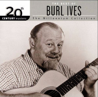 20th Century Masters - The Millennium Collection: The Best of Burl Ives by...